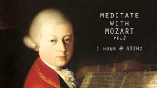 Meditate with Mozart  432Hz Classical Music  Vol 2 [upl. by Coppins966]