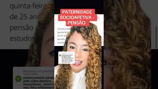 PATERNIDADE SOCIOAFETIVA  PENSÃO ‼️ direito familia [upl. by Nefen]