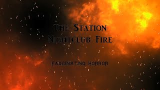 The Station Nightclub Fire  A Short Documentary  Fascinating Horror [upl. by Aicylla]