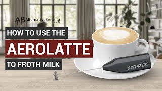 How To Use the AeroLatte To Froth Milk [upl. by Treulich]