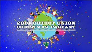 2013 Credit Union Christmas Pageant [upl. by Ahsitram]